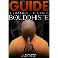 Comment devenir bouddhiste : guide numérique complet